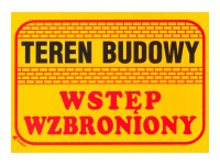 Znak teren budowy wstęp wzbroniony
