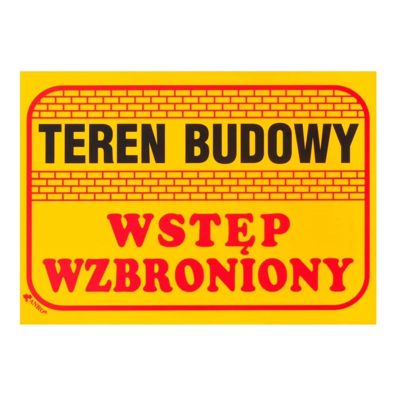 Znak teren budowy wstęp wzbroniony