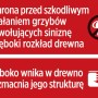 Znak ochrony drewna: Chroni przed grzybami, głęboko wnika i wzmacnia strukturę drewna.